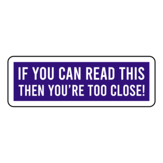 If You Can Read This Then You're Too Close Sticker (Purple)